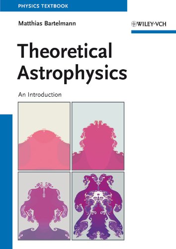 Theoretical Astrophysics: An Introduction von Wiley